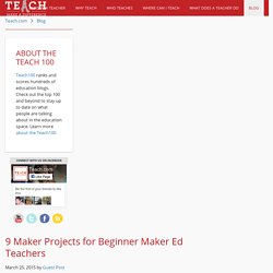 9 Maker Projects for Beginner Maker Ed Teachers - Blog