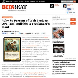 Why 80 Percent of Web Projects Are Total Bullshit: A Freelancer’s Rant