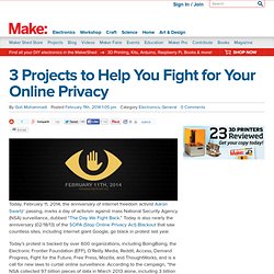 3 Projects to Help You Fight for Your Online Privacy