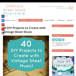 40 DIY Projects to Create with Vintage Sheet Music