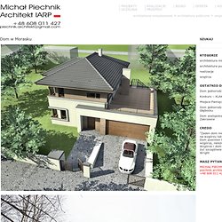 Architekt, projekty domów, biuro projektowe Poznań - Michał Piechnik