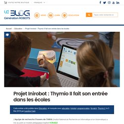Projet Inirobot : Thymio II fait son entrée dans les écoles - Génération Robots - Blog