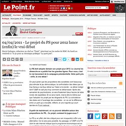 04/04/2011 - Le projet du PS pour 2012 lance (enfin) le vrai débat, actualité Le parti pris d'Hervé Gattegno : Le Point