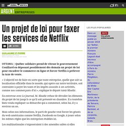 Un projet de loi pour taxer les services de Netflix