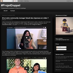 #ProjetDoppel: Et si votre community manager faisait des réponses en vidéo ?