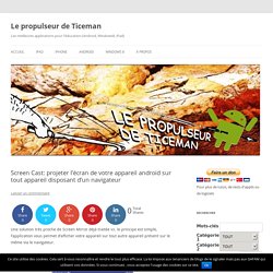 Screen Cast: projeter l’écran de votre appareil android sur tout appareil disposant d’un navigateur