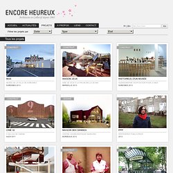 Projets - ENCORE HEUREUX - Architectes et Collectif depuis 2001