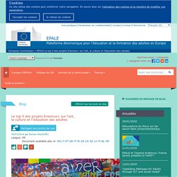 Le top 5 des projets Erasmus+ sur l'art, la culture et l'éducation des adultes