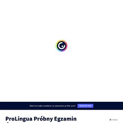ProLingua Próbny Egzamin Ósmoklasisty 2021 by Agnieszka Dacka on Genially