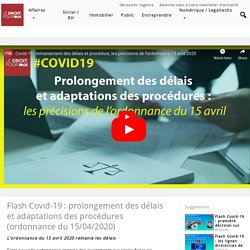 Flash Covid-19 : prolongement des délais et adaptations des procédures (ordonnance du 15/04/2020) - Média - LE DROIT POUR MOI