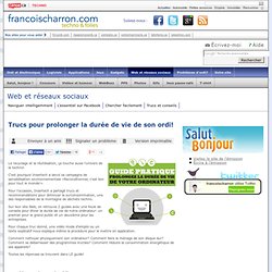 Trucs pour prolonger la durée de vie de son ordi!