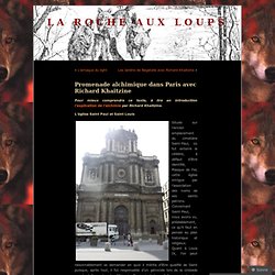 Promenade alchimique dans Paris avec Richard Khaitzine « La Roche Aux Loups