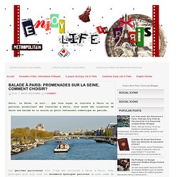 Promenades sur la Seine, comment choisir? ~ Enjoy Life In Paris