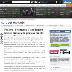 France : Promesse d'une légère baisse du taux de prélèvements, Infos marchés