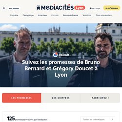 Suivez les promesses de Bruno Bernard et Grégory Doucet à Lyon