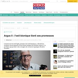 Argus II : l'oeil bionique tient ses promesses - Sciencesetavenir.fr