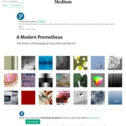 A Modern Prometheus – Processing Foundation