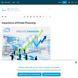 Importance of Private Financing : prominenceclien — LiveJournal