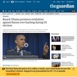 Obama promises retaliation against Russia over hacking during US election