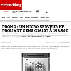 Promo : Un Micro Serveur HP Proliant Gen8 G1610t à 196.54€