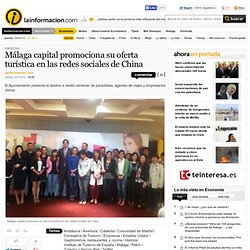 Málaga capital promociona su oferta turística en las redes sociales de China – Empresas – Noticias, última hora, vídeos y fotos de Empresas en lainformacion