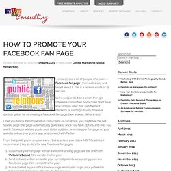 Modern Dental Practice Marketing » Blog Archive » How to Promote Your Facebook Fan Page