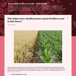 Why Indian states should promote organic fertilizers used in their farms?