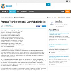 Promote Your Professional Story With Linkedin