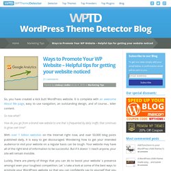 Ways to Promote Your WP Website - Helpful tips for getting your website noticed - WordPress Theme Detector
