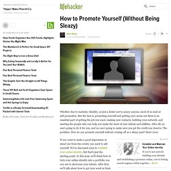 How to Promote Yourself (Without Being Sleazy)