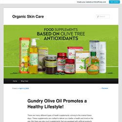 Gundry Olive Oil Promotes a Healthy Lifestyle!