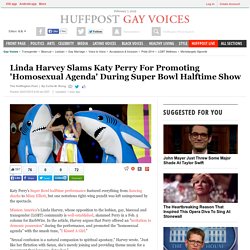 Linda Harvey Slams Katy Perry For Promoting 'Homosexual Agenda' During Super Bowl Halftime Show