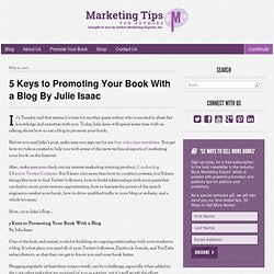 5 Keys to Promoting Your Book With a Blog By Julie Isaac