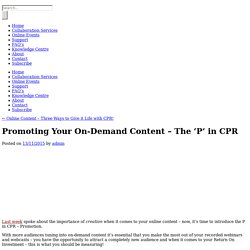 Promoting Your On-Demand Content - The 'P' in CPR