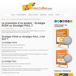 La promotion d’un produit : Stratégie PUSH ou Stratégie PULL ?
