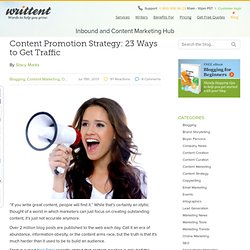 Content Promotion Strategy: 23 Ways to Get Traffic