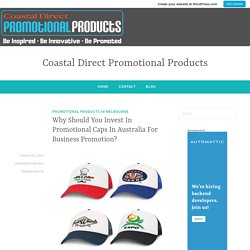 Why Should You Invest in Promotional Caps in Australia For Business Promotion?