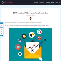 DIY Promotional Video Newsletters from Inviter