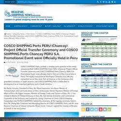COSCO SHIPPING Ports PERU (Chancay) Project Official Transfer Ceremony and COSCO SHIPPING Ports Chancay PERU S.A. Promotional Event were Officially Held in Peru