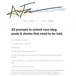 33 prompts to unlock new blog posts & stories that need to be told.