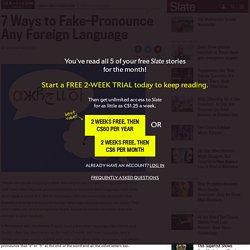 7 ways to fake-pronounce any foreign language from a linguist