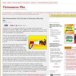 Pho Pronunciation: You Can Say It, Pronounce Pho, Say: Phở... - Vietnamese Pho