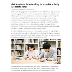 Get Academic Proofreading Services UK at Truly Moderate Rates – Telegraph