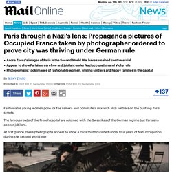 Paris through a Nazi lens: Propaganda images of occupied French capital show citizens thriving under German rule