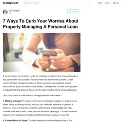 7 Ways To Curb Your Worries About Properly Managing A Personal Loan
