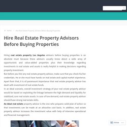 Hire Real Estate Property Advisors Before Buying Properties