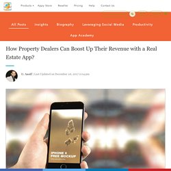 How Property Dealers Can Boost Up Their Revenue with a Real Estate App?