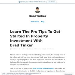 Learn The Pro Tips To Get Started In Property Investment With Brad Tinker – BradTinker