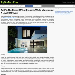 Add To The Decor Of Your Property While Maintaining A Level Of Privacy