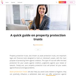 A Quick Guide on Property Protection Trusts